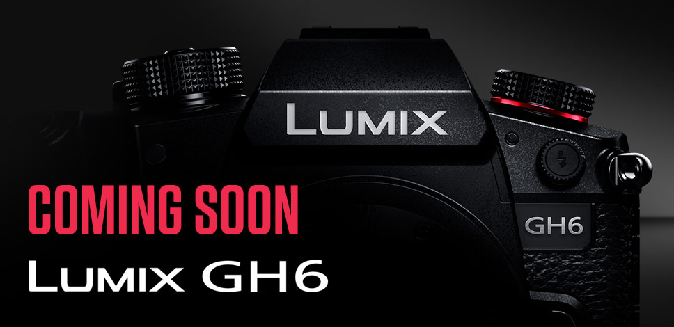 Panasonic LUMIX GH6 Coming Soon