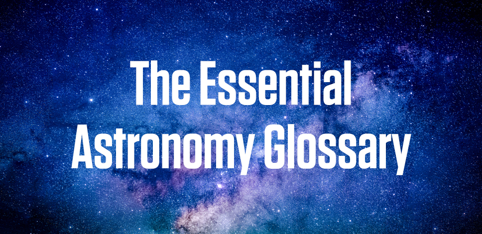 The Essential Astronomy Glossary