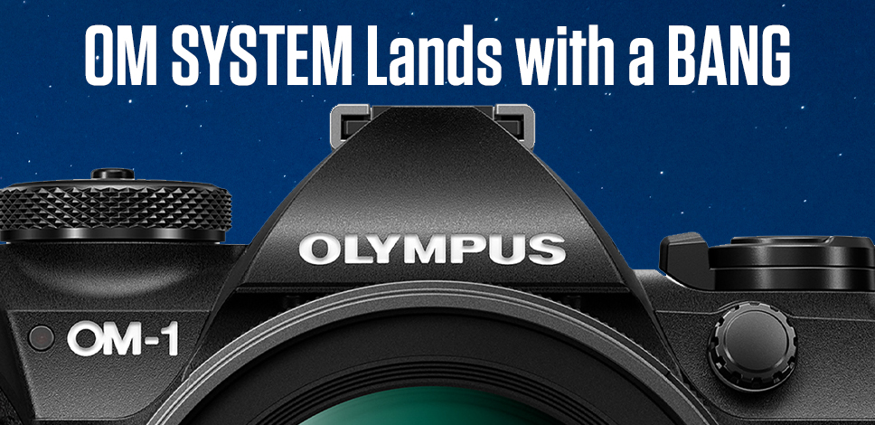 Blog: OM System Lands with a BANG | OM-1 Launch