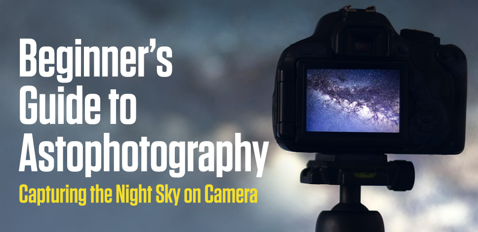 Beginner's Guide to Astrophotography: Capturing the Night Sky on Camera