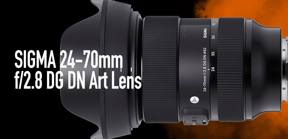 The New SIGMA 24-70mm F2.8 DG DN Art Lens