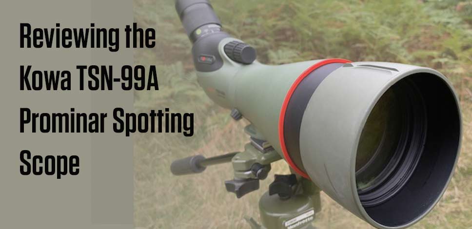 Kowa TSN-99A Prominar Spotting Scope Review