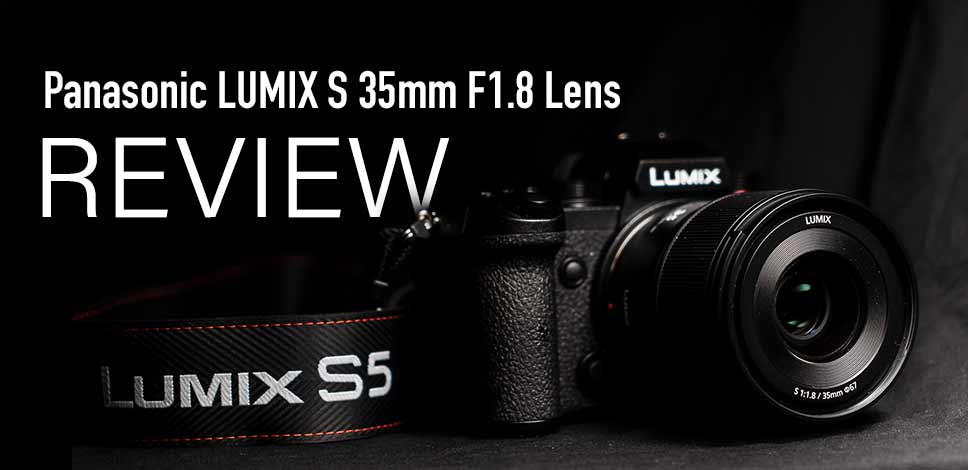Panasonic LUMIX S 35mm F1.8 Lens Review