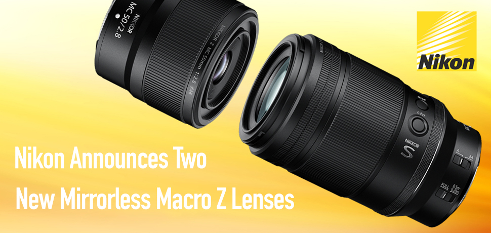 Nikon Announces Two New Mirrorless Macro Z Lenses