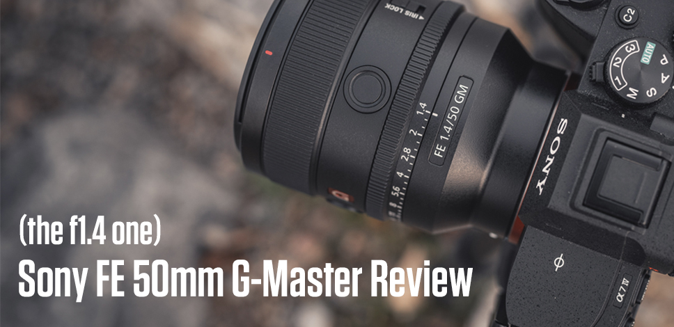 Sony FE 50mm G-Master Review – The f1.4 One