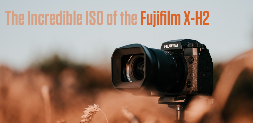 The Incredible ISO of the Fujifilm X-H2