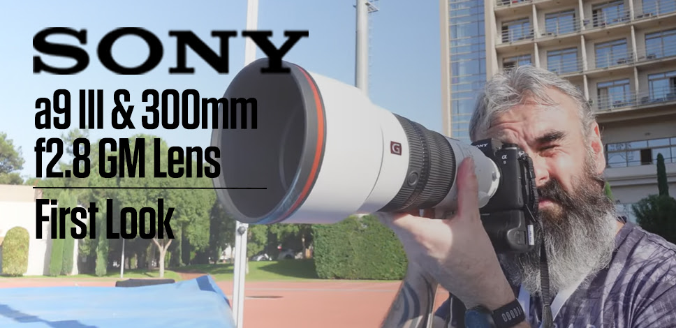 Sony a9 III and 300mm f2.8 G Master Lens - First Look