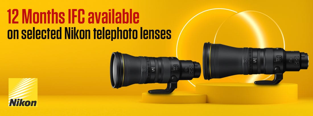 12 Months IFC on select Telephoto Nikon Lenses