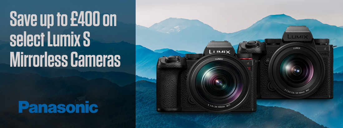 Save up to £400 on select Lumix S Mirrorless Cameras