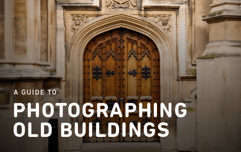 A Guide to Photographing Old Buildings