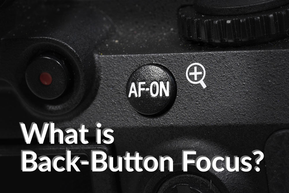 What is Back Button Focus? How do I use it?