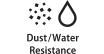 Dust and Water Resistant